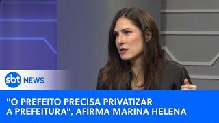 "O prefeito precisa privatizar a prefeitura", afirma Marina Helena