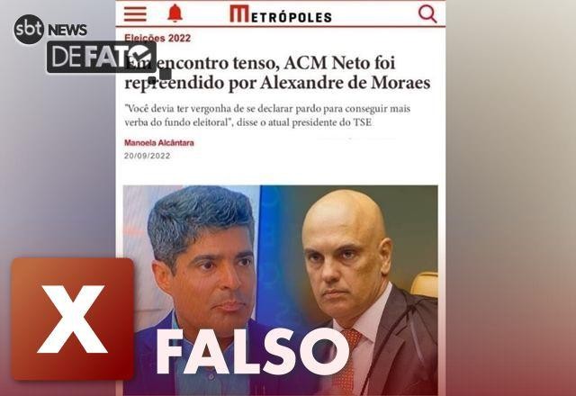 FALSO: Site não noticiou repreensão de Alexandre de Moraes a ACM Neto