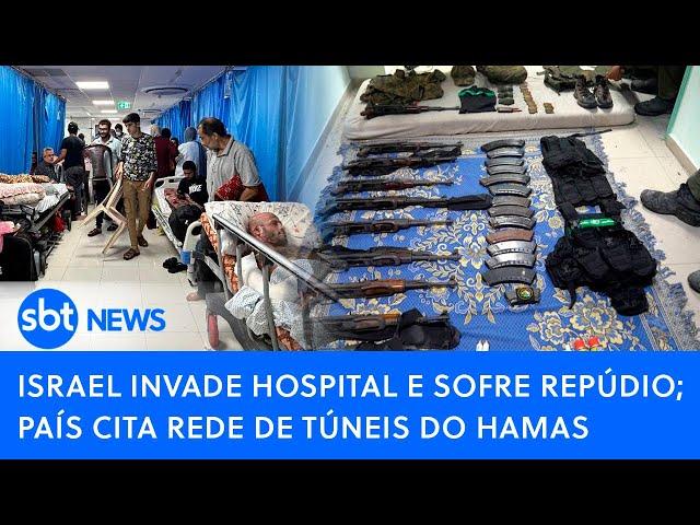 Ao vivo: Israel invade hospital e sofre repúdio; país cita rede de túneis do Hamas