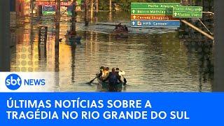 ▶️ SBT Rio Grande: Saiba as últimas notícias sobre a tragédia no Rio Grande do Sul