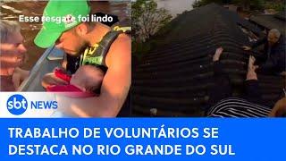 Voluntários se destacam em meio a tragédia do Rio Grande do Sul | #SBTNewsnaTV (08/05/24)