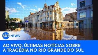 ▶️ Tá na Hora RS | AO VIVO: últimas notícias sobre a tragédia no Rio Grande do Sul