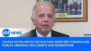 Chuvas no RS: Múcio diz que fake news não atrapalham Forças Armadas, mas admite que desmotivam
