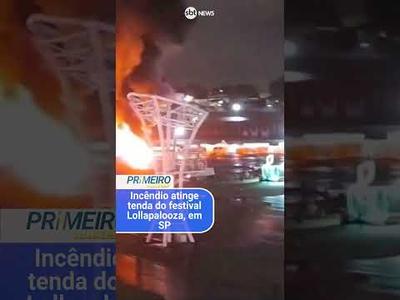 Incêndio atinge tenda do festival Lollapalooza, em São Paulo