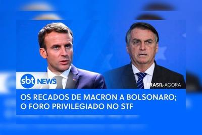 Brasil Agora: os recados de Macron a Bolsonaro; o foro privilegiado no STF