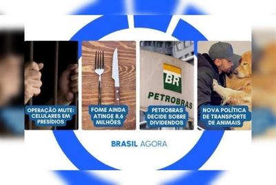 Brasil Agora: governo faz operação em presídios; Petrobras decide sobre dividendos