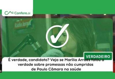 VERDADEIRO: Veja o que Marília Arraes falou sobre promessas não cumpridas de Paulo Câmara na saúde