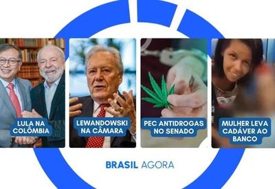 Brasil Agora: Lula na Colômbia, PEC antidrogas e cadáver em agência bancária