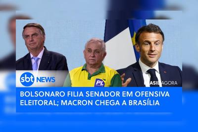 Brasil Agora: Bolsonaro filia senador em ofensiva eleitoral; Macron chega a Brasília