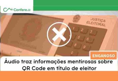ENGANOSO: Áudio traz informações mentirosas sobre QR Code em título de eleitor